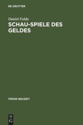 book Schau-Spiele des Geldes: Die Komödie um die Entstehung der Marktgesellschaft von Shakespeare bis Lessing