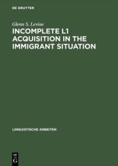 book Incomplete L1 Acquisition in the Immigrant Situation (Linguistische Arbeiten)