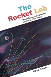 book The Rocket Lab: Maurice Zucrow, Purdue University, and America’s Race to Space