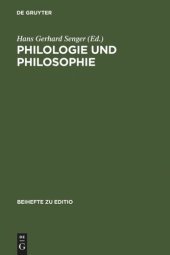 book Philologie und Philosophie: Beiträge zur VII. Internationalen Fachtagung der Arbeitsgemeinschaft philosophischer Editionen (12.-14. März 1997 München)