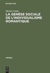 book La genèse sociale de l'individualisme romantique: Esquisse historique de l'évolution du roman en France du dix-huitième au dix-neuvième siècle