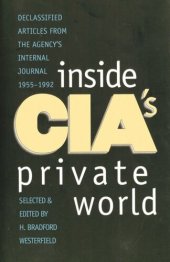 book Inside CIA's Private World: Declassified Articles from the Agency`s Internal Journal, 1955-1992