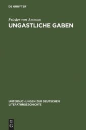 book Ungastliche Gaben: Die »Xenien« Goethes und Schillers und ihre literarische Rezeption von 1796 bis in die Gegenwart