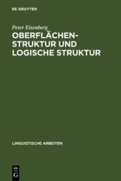 book Oberflächenstruktur und logische Struktur: Untersuchungen zur Syntax und Semantik des deutschen Prädikatadjektivs