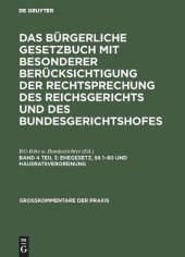 book Das Bürgerliche Gesetzbuch mit besonderer Berücksichtigung der Rechtsprechung des Reichsgerichts und des Bundesgerichtshofes: Band 4, Teil 3 Ehegesetz, §§ 1–80 und Hausratsverordnung