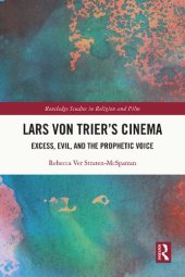 book Lars von Trier's Cinema: Excess, Evil, and the Prophetic Voice