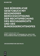 book Das Bürgerliche Gesetzbuch mit besonderer Berücksichtigung der Rechtsprechung des Reichsgerichts und des Bundesgerichtshofes: Band 1 Einleitung. Allgemeiner Teil. Recht der Schuldverhältnisse (Allgemeiner Teil) [§§ 1–432]