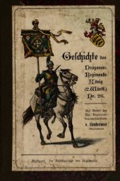 book Geschichte des Dragoner-Regiments König (2. Württ.) Nr. 26