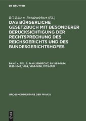 book Das Bürgerliche Gesetzbuch mit besonderer Berücksichtigung der Rechtsprechung des Reichsgerichts und des Bundesgerichtshofes: Band 4, Teil 2 Familienrecht, §§ 1589–1634, 1638–1649, 1664, 1666–1698, 1705–1921