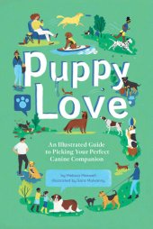 book Puppy Love: An Illustrated Guide to Picking Your Perfect Canine Companion