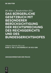 book Das Bürgerliche Gesetzbuch mit besonderer Berücksichtigung der Rechtsprechung des Reichsgerichts und des Bundesgerichtshofes: Band 3, Teil 2 Sachenrecht. §§ 1012–1296