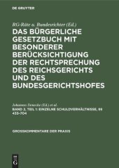 book Das Bürgerliche Gesetzbuch mit besonderer Berücksichtigung der Rechtsprechung des Reichsgerichts und des Bundesgerichtshofes: Band 2, Teil 1 Einzelne Schuldverhältnisse, §§ 433–704