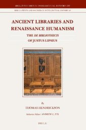 book Ancient Libraries and Renaissance Humanism: The "De bibliothecis" of Justus Lipsius