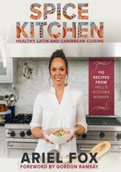 book Spice Kitchen: Healthy Latin and Caribbean Cuisine