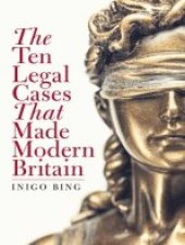 book The Ten Legal Cases That Made Modern Britain