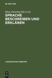 book Sprache beschreiben und erklären: Akten des 16. Linguistischen Kolloquiums Kiel 1981, Bd. 1