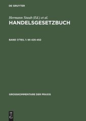 book Handelsgesetzbuch. Band 7/Teil 1 §§ 425-452: (mit Versicherungen, SVS/RVS 1989, GüKG, KVO, AGNB, ADSp, SchwergutBed., GüKUMT, spartenübergr. Transp.)