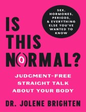 book Is This Normal?: Judgment-Free Straight Talk about Your Body