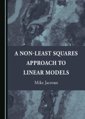 book A Non-Least Squares Approach to Linear Models