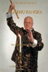 book The Ancient Taiji Art of Lazhu Fangfa: The Candle Method of Taiji