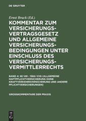 book Kommentar zum Versicherungsvertragsgesetz und Allgemeine Versicherungsbedingungen unter Einschluß des Versicherungsvermittlerrechts: Band 4 §§ 149 - 158a VVG (Allgemeine Haftpflichtversicherung ohne Kraftverkehrsversicherung und andere Pflichtversicherung