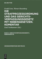 book Die Strafprozeßordnung und das Gerichtsverfassungsgesetz mit Nebengesetzen. Komentar: Band 2 Gerichtsverfassungsgesetz, Nebengesetze