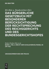 book Das Bürgerliche Gesetzbuch mit besonderer Berücksichtigung der Rechtsprechung des Reichsgerichts und des Bundesgerichtshofes: Band 1, Teil 2 Recht der Schuldverhältnisse, §§ 241–432