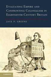 book Evaluating Empire and Confronting Colonialism in Eighteenth-Century Britain