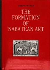 book The Formation of Nabatean Art: Prohibition of a Graven Image Among the Nabateans