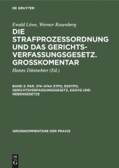 book Die Strafprozeßordnung und das Gerichtsverfassungsgesetz. Grosskomentar: Band 2 Par. 374–474a StPO, EGStPO, Gerichtsverfassungsgesetz, EGGVG und  Nebengesetze