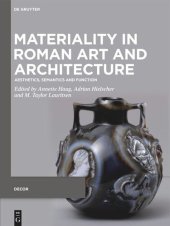 book Materiality in Roman Art and Architecture: Aesthetics, Semantics and Function