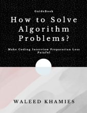 book How to Solve Algorithm Problems. Make Coding Interview Preparation Less Painful