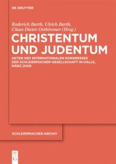 book Christentum und Judentum: Akten des Internationalen Kongresses der Schleiermacher-Gesellschaft in Halle, März 2009