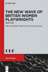 book The New Wave of British Women Playwrights: 2008 – 2021