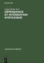 book Dépendance et intégration syntaxique: Subordination, coordination, connexion