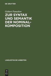 book Zur Syntax und Semantik der Nominalkomposition: ein Versuch praktischer Anwendung der Montague-Grammatik auf die Wortbildung im Deutschen