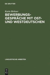 book Bewerbungsgespräche mit Ost- und Westdeutschen: Eine kommunikative Gattung in Zeiten gesellschaftlichen Wandels