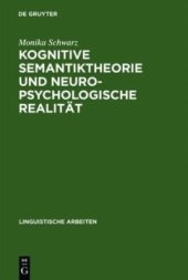 book Kognitive Semantiktheorie und neuropsychologische Realität: repräsentationale und prozedurale Aspekte der semantischen Kompetenz