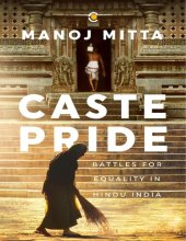 book Caste Pride: Battles for Equality in Hindu India