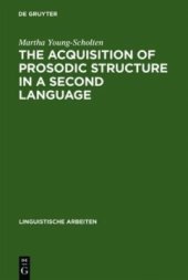 book The Acquisition of Prosodic Structure in a Second Language