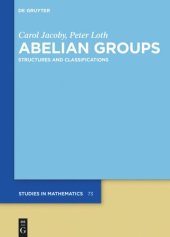 book Abelian Groups: Structures and Classifications