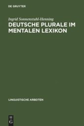 book Deutsche Plurale im mentalen Lexikon: Experimentelle Untersuchungen zum Verhältnis von Speicherung und Dekomposition