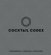 book Cocktail Codex : Fundamentals, Formulas, Evolutions