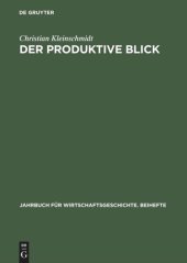 book Der produktive Blick: Wahrnehmung amerikanischer und japanischer Management- und Produktionsmethoden durch deutsche Unternehmer 1950–1985