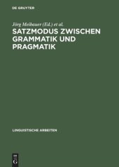 book Satzmodus zwischen Grammatik und Pragmatik: Referate anläßlich der 8. Jahrestagung der Deutschen Gesellschaft für Sprachwissenschaft, Heidelberg 1986