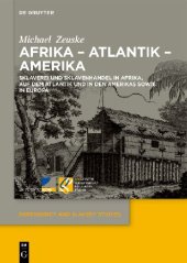 book Afrika - Atlantik - Amerika: Sklaverei und Sklavenhandel in Afrika, auf dem Atlantik und in den Amerikas sowie in Europa