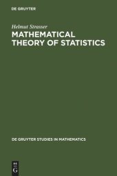 book Mathematical Theory of Statistics: Statistical Experiments and Asymptotic Decision Theory