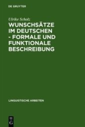 book Wunschsätze im Deutschen - Formale und funktionale Beschreibung: Satztypen mit Verberst- und Verbletztstellung