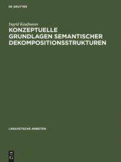 book Konzeptuelle Grundlagen semantischer Dekompositionsstrukturen: Die Kombinatorik lokaler Verben und prädikativer Komplemente