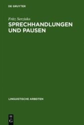 book Sprechhandlungen und Pausen: Diskursorientierte Sprachbeschreibung am Beispiel des Ik